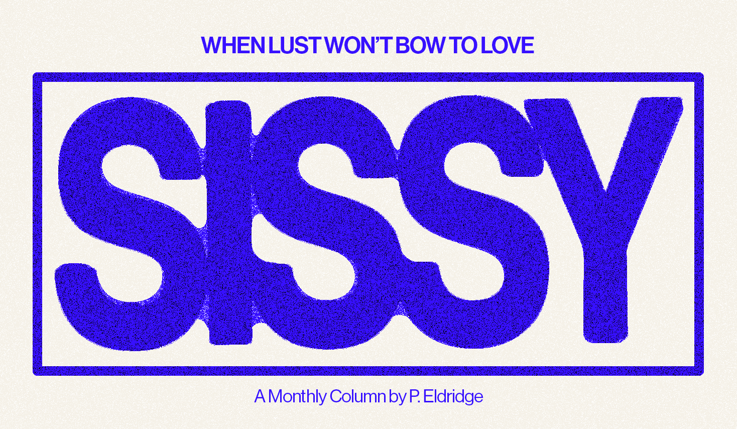 SISSY: When lust won’t bow to love, every touch is a free fall