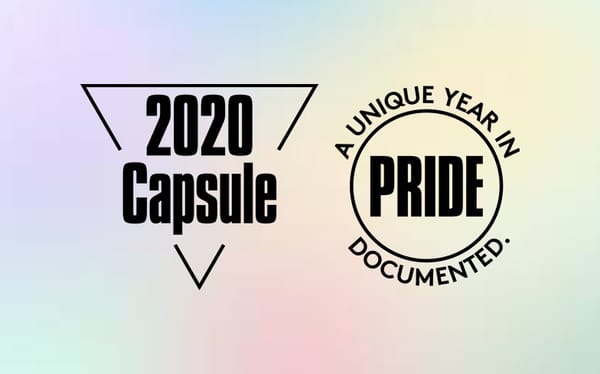 Introducing 2020CAPSULE: A unique year in Pride, documented
