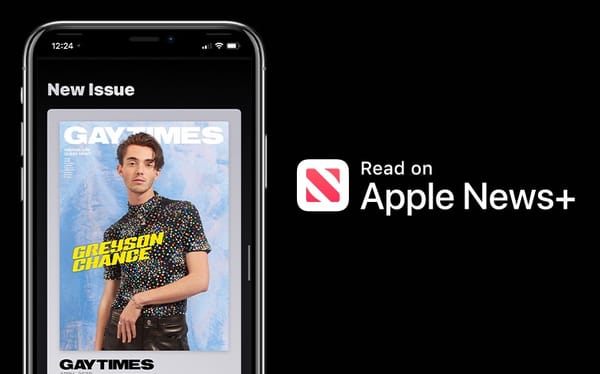 GAY TIMES Magazine is now on Apple News+ because reading is fundamental