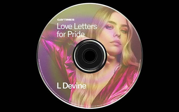 Love Letters for Pride playlist: L Devine pays tribute to LGBTQ+ artists