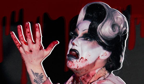 Drag me to Hell: the ghoulish genderf*ckery of drag monsters