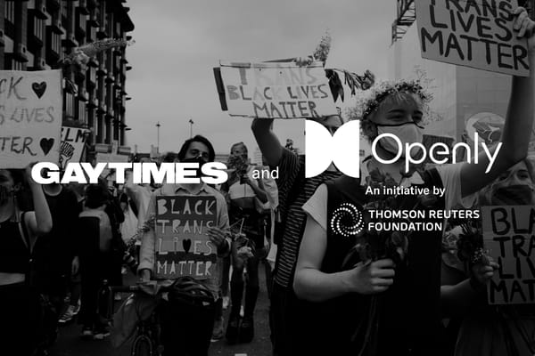 GAY TIMES Group & Openly / Thomson Reuters Foundation announce content partnership
