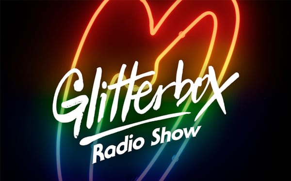 The Glitterbox Radio Show picks huge anthems that represent the meaning of Pride – listen here