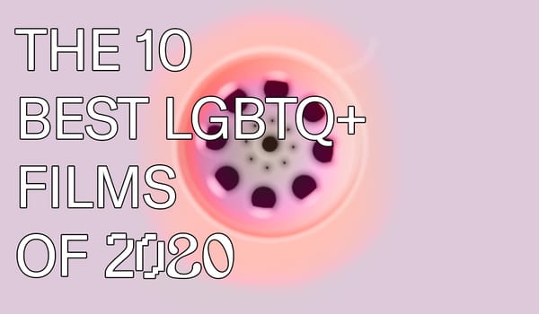 The 10 best LGBTQ+ films of 2020