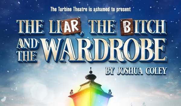 The Liar, The Bitch and The Wardrobe is an enjoyable swan song for the Turbine Theatre – review