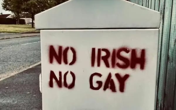 Police treating ‘no Irish, no gay’ graffiti in Northern Ireland as hate crime