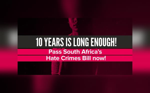 10 years and still no Hate Crimes Law in South Africa to protect LGBTQ people