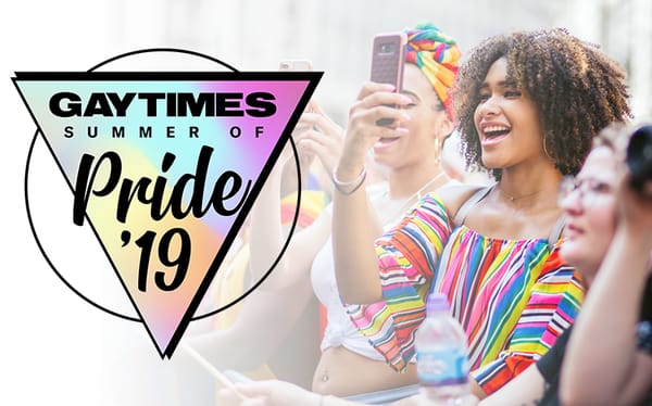 GAY TIMES Summer of Pride 2019: The fight for freedom is far from over