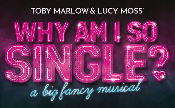 Marlow and Moss, writers of SIX, announce big fancy new musical Why Am I So Single?