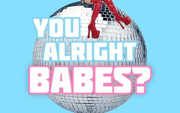 Get ready for your new favorite LGBTQ+ podcast You Alright Babes?